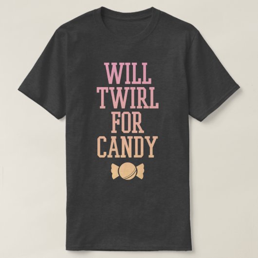 Trendy Will Twirl For Candy Gradient Tet495 T-shirt (Design voorkant)