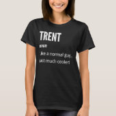 Trent Noun als een gewone man die gewoon veel koel T-shirt (Voorkant)