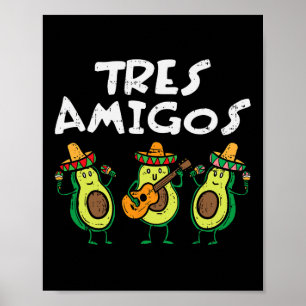 Tres amigos Avocados Guac Cinco de Mayo Fiesta Mex Poster