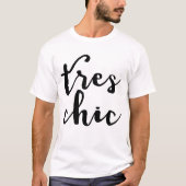 Tres Chic French Phrase T-shirt (Voorkant)