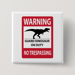 Trespassing-teken (T-Rex) Vierkante Button 5,1 Cm