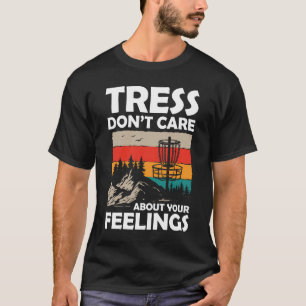 Tress geeft niet om je gevoelens - Disc Golf T-shirt
