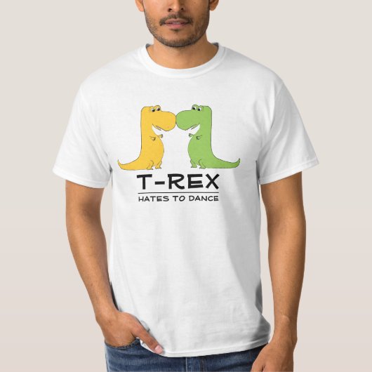 TRex Hates to Dance Funny T Shirt (Voorkant)