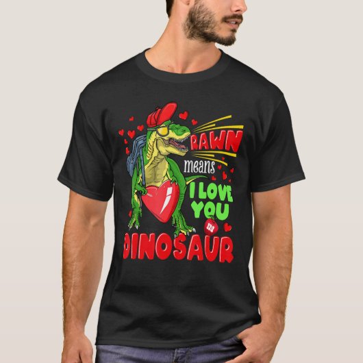 Trex Valentijnsdag Rawr betekent dat ik van je hou T-shirt (Voorkant)