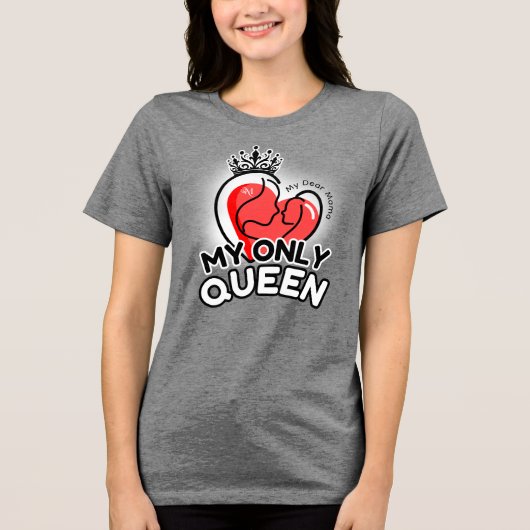 Tri-Blend Shirt: My Only Queen (grijs) Tri-Blend Shirt (Voorkant)