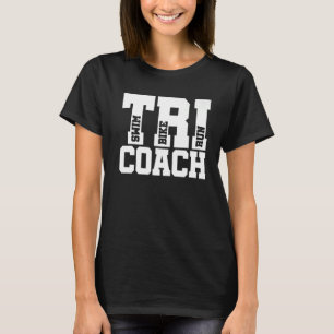 Tri Coach Graphic Run Bike Swim Triathlon Triathlo T-shirt