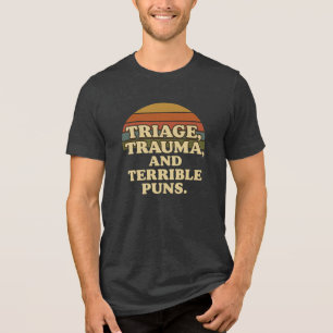 Triage Trauma en Verschrikkelijke Puns Retro Nurse Tri-Blend Shirt