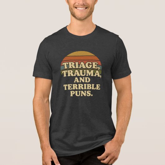 Triage Trauma en Verschrikkelijke Puns Retro Nurse Tri-Blend Shirt (Voorkant)