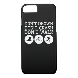 Triathlon Dont Drown Dont Crash Dont Walk iPhone 8/7 Hoesje