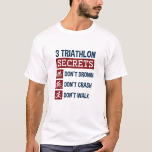 Triathlon Funny 3 Secrets hebben geen Crash Walk T-shirt