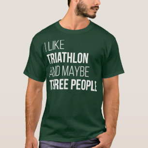 Triathlon Funny Quote voor vrouwen T-shirt