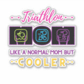 Triathlon mam, als een normale mam maar koeler sticker (Voorkant)