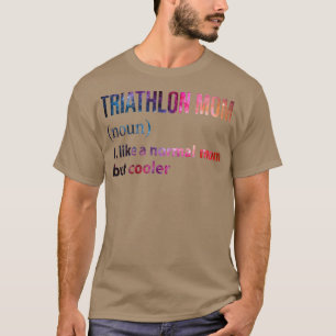 Triathlon mam als een normale moeder maar koeler 3 t-shirt