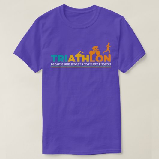 Triathlon omdat één sport niet hard genoeg is t-shirt (Design voorkant)