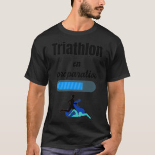 triathlon t in voorbereiding humor cadeau Meer inf T-shirt