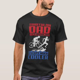 Triathlon vader als een normale vader, behalve vee t-shirt