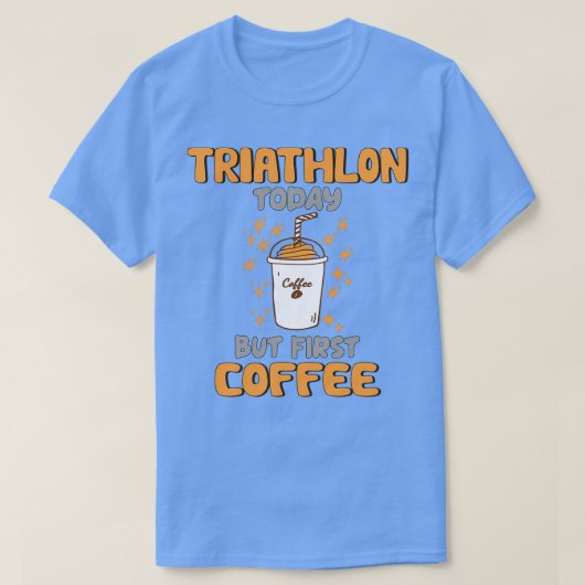 Triathlon vandaag, eerste koffie t-shirt (Design voorkant)