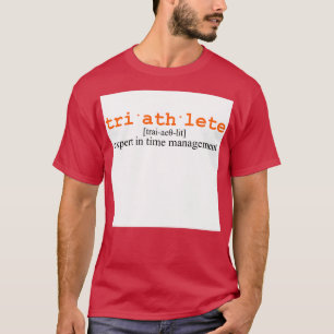 triatleet deskundige op het gebied van tijdbeheer t-shirt