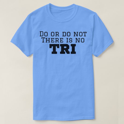 Triatleet er is geen TRI T-shirt (Design voorkant)
