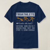 Triatlete iemand die Doesnx27t dat begrijpt T-shirt (Design voorkant)