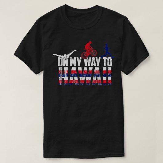 Triatlon Hawaii Swim Bike Run Way to Hawaii T-shirt (Design voorkant)