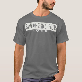 Triatlon Swim Bike run 6 2 T-shirt