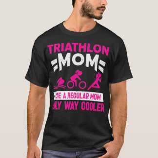 Triatlon Triathlete Triathlon mama T-shirt