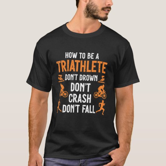 Triatlon Triathlete Triathlon niet verdrinken T-shirt (Voorkant)