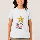 Triblend I'm the Perfect Celebrity Tri-Blend Shirt (Voorkant)