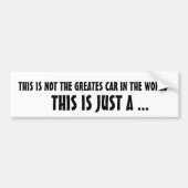 Tribute...DIT IS NIET DE GROTE AUTO IN DE WERELD Bumpersticker (Voorkant)