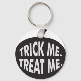 Trick me behandel me B/W Sleutelhanger