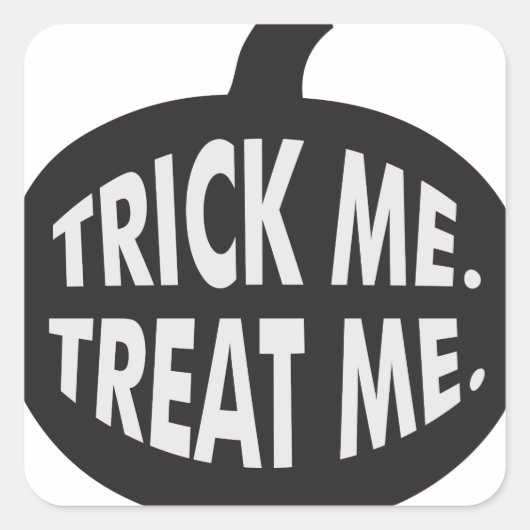 Trick me behandel me B/W Vierkante Sticker (Voorkant)