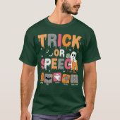 Trick or Speech Halloween SLP Speech Language Path T-shirt (Voorkant)