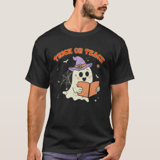 Trick Or Teach Boo Ghost Halloween Teacher T-shirt