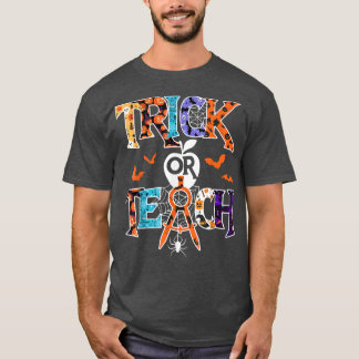 Trick or Teach Funny Teacher Halloween Costume 202 T-shirt