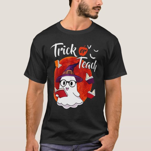 Trick or Teach Ghost Teacher Halloween Costume 202 T-shirt (Voorkant)