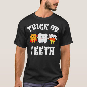 Trick or Teeth Funny Dental Halloween Treat Dentis T-shirt