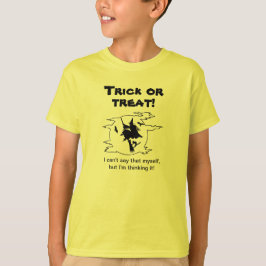 Trick or Treat Denken Het T-Shirt