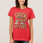 "Trick or treat, ruik mijn voeten." Halloween T-sh T-shirt (Voorkant)