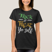 Trick or treat 'Yo Self Funny Vrouwen Halloween T-shirt (Voorkant)
