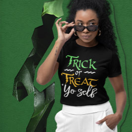 Trick or treat 'Yo Self Funny Vrouwen Halloween T-shirt