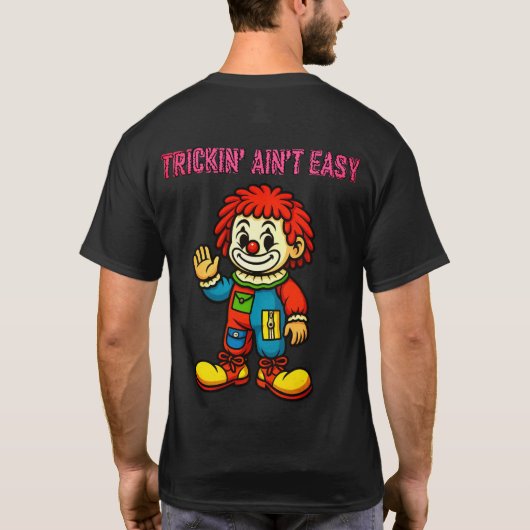 Trickin' Ain't Easy - Clown - 2 T-shirt (Achterkant)