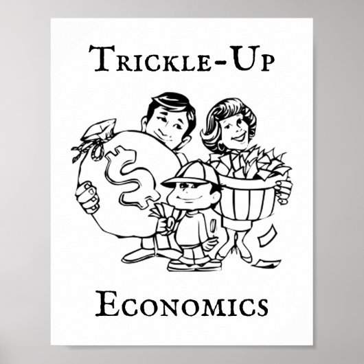 Trickle-up Economics Poster (Voorkant)