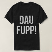 Trier Spruch Dau Fupp Trierer MoselfrSchünkisch Di T-shirt (Design voorkant)