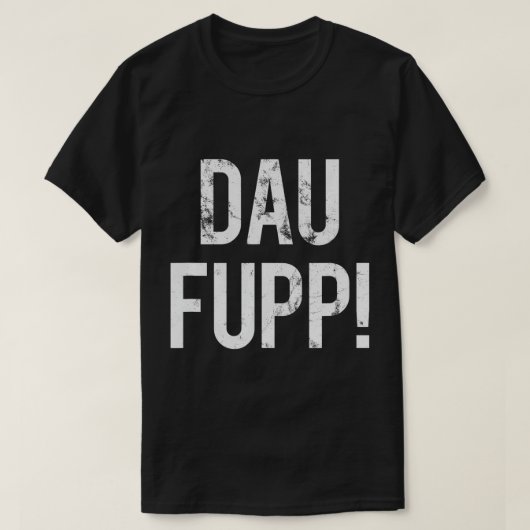 Trier Spruch Dau Fupp Trierer MoselfrSchünkisch Di T-shirt (Design voorkant)