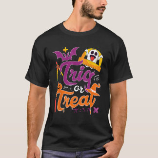 Trig  Joke Halloween Trick Or Treat  Math Teacher T-shirt