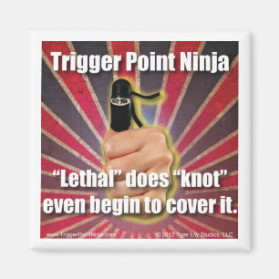 Trigger Point Ninja ® is Lethal Magneet