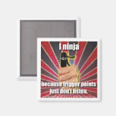 Trigger Point Ninja ® TrPs Luister gewoon niet Magneet (Voorkant / Achterkant)