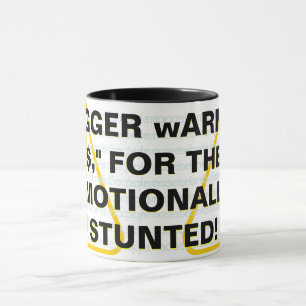 "TRIGGER WARNING$", VOOR DE EMOTIONEEL STUNTED! MOK