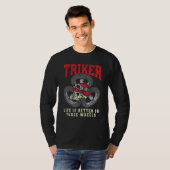 Triker Leven Is Beter Op Drie Wieler Driewieler Mo T-shirt (Voorkant volledig)